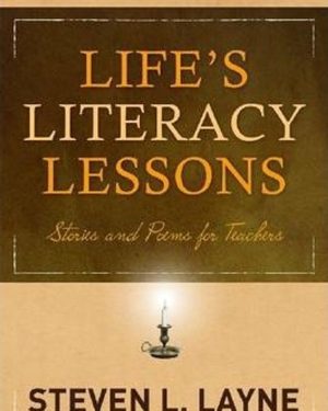 Life’s Literacy Lessons: Stories and Poems for Teachers