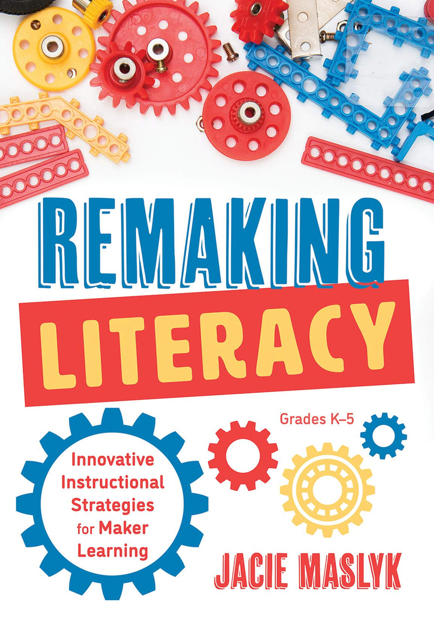 thu9 Remaking Literacy: Innovative Instructional Strategies for Maker Learning, Grades K-5 - Image 1