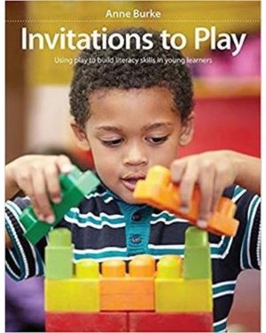 Invitations to Play: Using Play to Build Literacy Skills in Young Learners