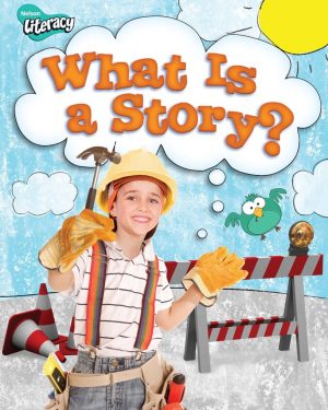 Nelson Literacy 2 | What Is A Story Student Book: Student Book - What Is A Story? (20 Pack) - 9780176116187