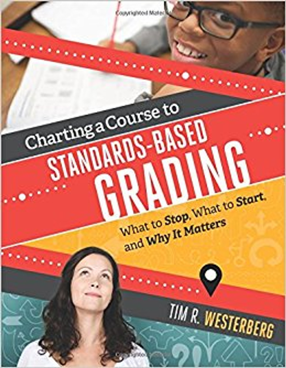 zssx Charting a Course to Standards-Based Grading: What to Stop, What to Start, and Why It Matters - Image 1