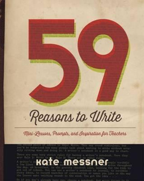 su3 59 Reasons to Write: Mini-lessons, Prompts, and Inspiration for Teachers - Image 1