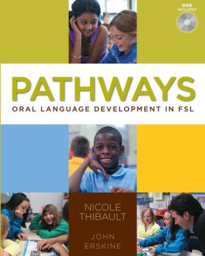 Pathways: Oral Language Development in FSL Student Book: Oral Language Development in FSL