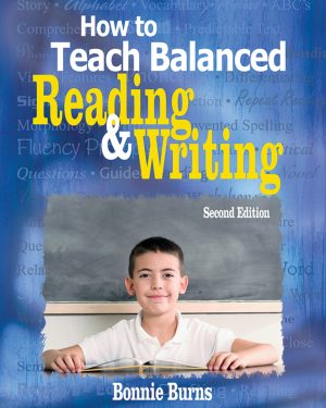 How to Teach Balanced Reading and Writing - 9781412937429