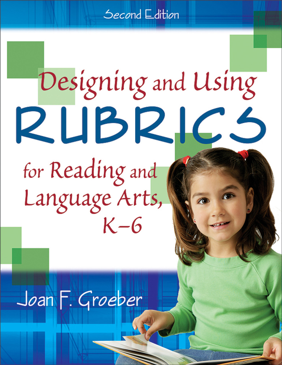 su22 Designing and Using Rubrics for Reading and Language Arts, K-6 - 9781412937863 - Image 1